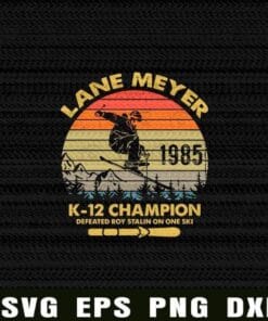 Vintage Retro, Lane Mayer, K-12 Champion, Defeated Roy Stalin On One Ski, 1985, Skiing, Love Ski, sport,Love Snow Layered Svg Eps Png Dxf
