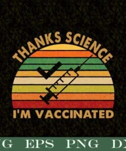 Vintage Retro Pro Vaccine, Thanks Science I'm Vaccinated Vintage Vaccine , Vaccinated, Covid Vaccine, Fauci Ouchie, Layered SVG, DXF, PNG, EPS
