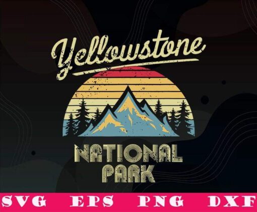 Vintage Retro Yellowstone, National Park, Love Hiking, Save The Nature, Vintage Forest, SVG PNG DXF, EPS, PDF