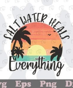 Vintage Salt Water Heals Everything, Hand Drawn, Retro Vintage Beach, Summer Time, Love Beach,Layered Svg, Svg Eps Png Dxf