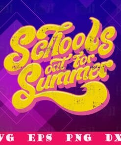 Vintage Schools Out For Summer, Summer Break, Summer Time, Summer Vacation, SVG PNG DXF, EPS, PDF