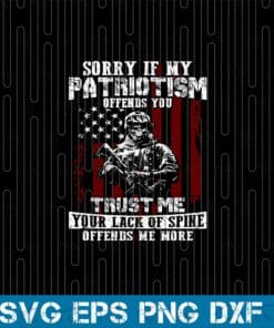 Vintage Sorry If My Patriotism, American Flag, Veteran Layered Svg, Svg Eps Png Dxf