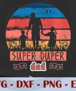 Vintage Super duper dad , Love Dad, Daddy, Father's Day, Customizable Layered Svg, Svg Eps Png Dxf