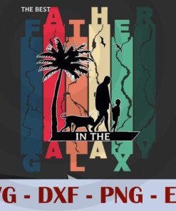 Vintage The best father in the Galaxy, Love Dad, Daddy, Father's Day, Customizable Layered Svg, Svg Eps Png Dxf