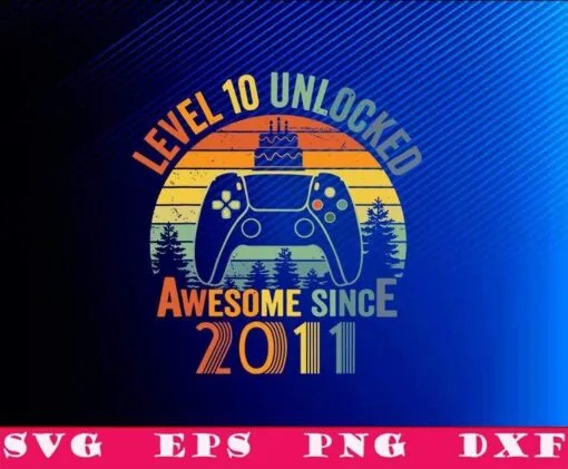 Vintage Video Game Controller, Level 10 Unlocked Awesome Since 2011, 10 Years Old Gamer, 10 Birthday Gifts, Gamer Graduation, SVG PNG DXF, EPS, PDF