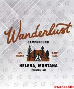 Wanderlust Campground Premium Trendy, Helena Montana Founded 1487, Valentine Gift