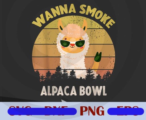 Wanna Smoke Alpaca Bowl ,Vintage, Alpaca Bowl Lover, Love Alpaca Bowl animal Customizable Png