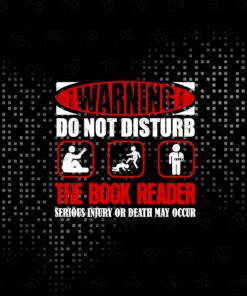 Warning Do Not Disturb The Book Reader Serious Injury Or Death May Occur, Book Lover, reading, Funny Book Quote Layered Svg, Svg Eps Png Dxf