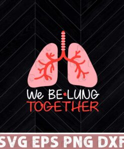 We BeLung Together Respiratory Therapist Belung, Valentine's Day, Gift Apparel, Happy Valentine, Layered Svg Eps Png Dxf