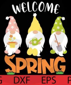 welcome spring , plant grow Spring Gnomes Bundle cute funny lovely Gnomes Customizable Layered Svg, Svg Eps Png Dxf