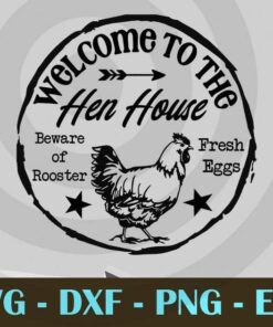 Welcome To The Hen House funny farm farmer Design Bundles Customizable Layered Svg, Svg Eps Png Dxf