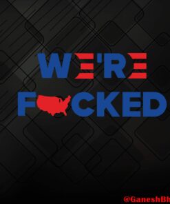 We're Fucked Biden Harris 2020, America President, Trump Pence 2020, 2024 Election, Red vs Blue, Layered SVG, DXF, PNG, EPS