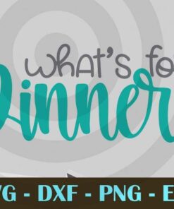 What's For Dinner cooking kitchen Dining Room funny Design Bundles Customizable Layered Svg, Svg Eps Png Dxf