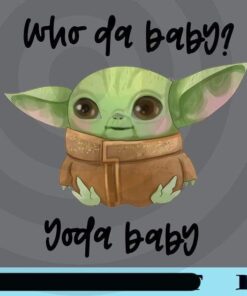 Who Da Baby? Space Inspired, Yoda Baby Customizable Png