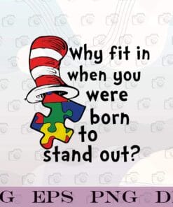 Why Fit In When You Were Born To Stand Out, Dr Seuss Hat, Colorful Puzzle, Funny Quote, Dr Seuss Day, Layered Svg Eps Png Dxf