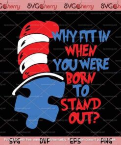 Why Fit In when You Were Born To Stand Out svg, Autism Awareness svg, Autism Customizable Layered Svg, Svg Eps Png Dxf