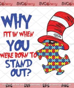 Why Fit In When You Were Born To Stand Out Svg, Autism Customizable Layered Svg, Svg Eps Png Dxf
