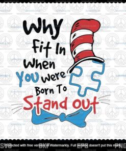 Why Fit It When You Were Born Standout svg, Dr Seuss svg, The Cat in the Hat svg, Customizable Layered Svg, Svg Eps Png Dxf