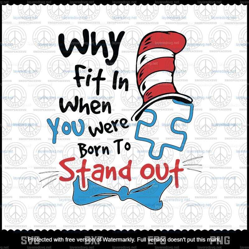 Why Fit It When You Were Born Standout svg, Dr Seuss svg, The Cat in ...