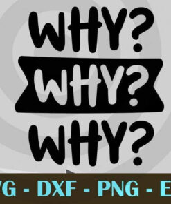 Why Why Why, Mom and Me, Love Mommy, Mother's Day, Customizable Layered Svg, Svg Eps Png Dxf