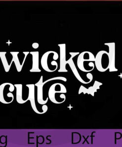Wicked Cute svg, Funny Halloween Svg, Halloween onesie svg, Toddler Halloween Shirt Svg, Kids Halloween Shirt Svg, Halloween Baby , Customizable Layered Svg, Svg Eps Png Dxf