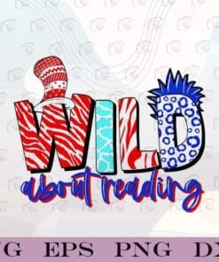 Wild About Reading, Dr Seuss, Dr Seuss Hat, Teacher Gift, Reading, Readers Gift, Gift for Teacher, Gift for Readers, Layered Svg Eps Png Dxf