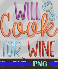 Will Cook For Wine , wine glass, drink, kitchen Customizable PNG
