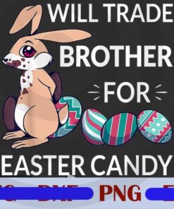 Will Trade Brother For Easter Candy Egg Kids Boys Girls Customizable png