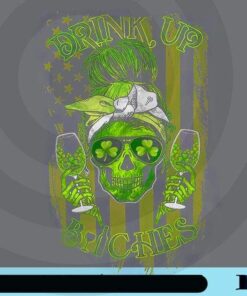 Wine Skull Lady, Drink Up, Bitches, Messy Bun, Headband Girl, Shamrocks, Wine Lovers, Irish American Flag, Patrick's Day Customizable Png