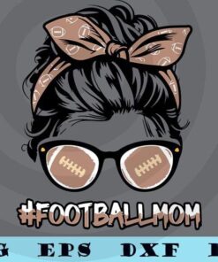 Womens American Football Player Mom Football Mothers Day Messy Bun Sport mom T-Shirt Customizable Layered Svg, Svg Eps Png Dxf