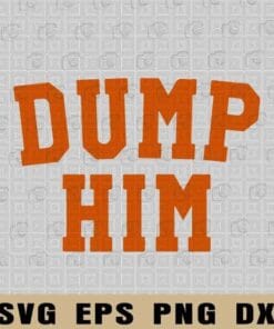 Womens Dump Him, Britney Meme Inspired Logo, Sarcastic Gift, Motivation, Sassy, Britney Spears SVG PNG DXF, EPS, PDF