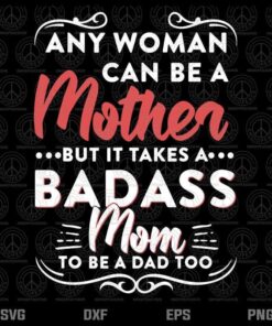 Womens Funny Happy Father's Day To The Best Single Mom Customizable Layered Svg, Svg Eps Png Dxf