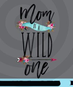 Womens Mom of a Wild One, Boho 1st Birthday Mommy Party, Mother's Day Gift, Gift for Mom, Customizable Png
