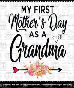 Womens My first Mother's day as a grandma Mothers Day 2021 Women Customizable Layered Svg, Svg Eps Png Dxf
