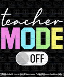 Womens Teacher Mode Off Shirt End Of The Year Hello Summer Funny Layered Svg, Svg Eps Png Dxf