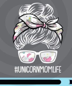 Womens Unicorn Mom Life, Mothers Day, Cute Magical Mama, Mommy Gift, Messy Bun Mom, Customizable Png