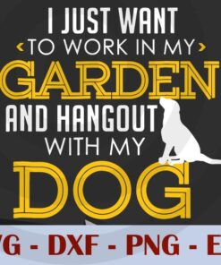 Work In My Garden And Hangout With My Dog Funny Pet T-Shirt Customizable Layered Svg, Svg Eps Png Dxf