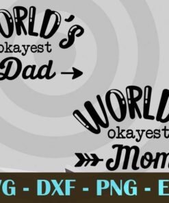 Worlds Okayest Mom And Dad love parents mommy mother daddy father family Design Bundles Customizable Layered Svg, Svg Eps Png Dxf
