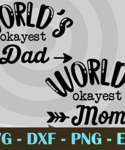 World's Okayest Mom And Dad mother father mommy daddy funny parents family love black Design Bundles Customizable Layered Svg, Svg Eps Png Dxf