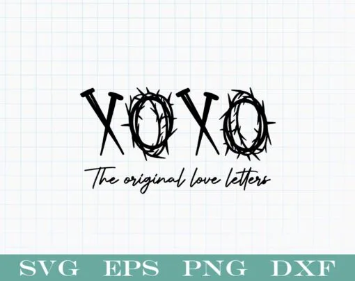 Xoxo, The Original Love Letters, Thorn Letters, Jesus Faith, Christian Easter, SVG PNG DXF, EPS, PDF