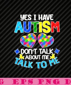 Yes I Have Autism, Don't Talk About Me, Talk To Me, Buzzle Heart, Colourful, Rainbow Layered Svg Eps Png Dxf