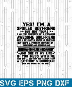 Yes! I'm A Spoiled Boyfriend, Property Of A Freaking Awesome Girlfriend, I Love Her So Much, Funny Saying, Layered SVG, DXF, PNG, EPS