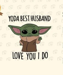 Yoda Best Husband, Love You I Do, Baby Yoda, Cute Baby Yoda, Yoda Lovers, Husband Gift, Love Gift, Love Husband, Layered Svg Eps Png Dxf