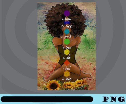 Yoga African American, I Know, I See, I Speak, I Love, I Do, I Feel, I Am, Black Woman, Your Body, 7 chakras, Customizable Png