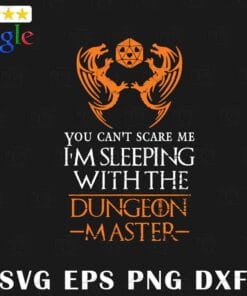 You Can't Scare Me, I'm Sleeping With The Dungeon Master, Double Dragon,Halloween, School, Party SVG PNG DXF, EPS, PDF