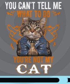 You Can't Tell Me What To Do, You're Not My Cat, Funny Cat, Funny Saying, Cool Cat, Jean Jacket Cat, Middle Finger, Customizable Png