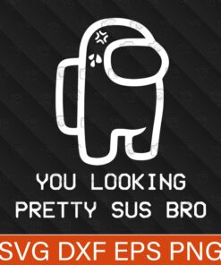 You Look SUS Among Us, Among Us Crewmate, Imposter kids, Birthday Gift for Friend, Halloween Among Us, Layered SVG, DXF, PNG, EPS